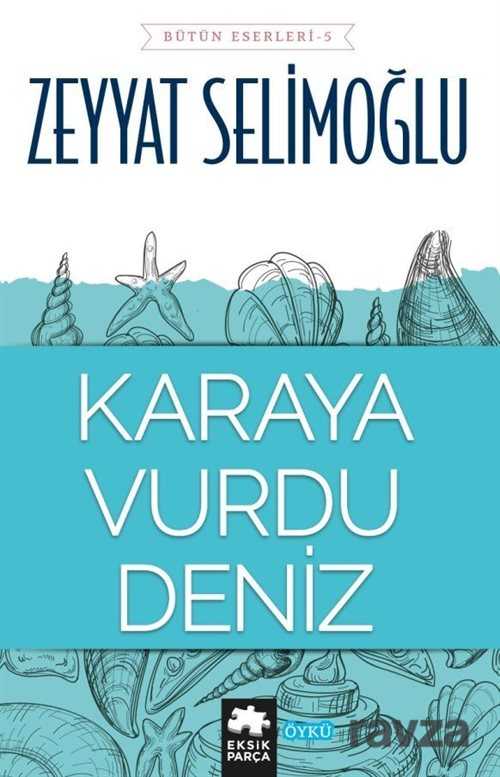 Karaya Vurdu Deniz - Eksik Parça