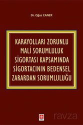 Karayolları Zorunlu Mali Sorumluluk Sigortası Kapsamında Sigortacının Bedensel Zarardan Sorumluluğu - Ekin Kitabevi Yayınları (Bursa)