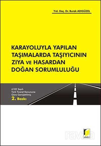 Karayoluyla Yapılan Taşımalarda Taşıyıcının Zıya ve Hasardan Doğan Sorumlululuğu - 1