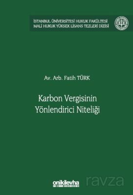 Karbon Vergisinin Yönlendirici Niteliği İstanbul Üniversitesi Hukuk Fakültesi Mali Hukuk Yüksek Lisa - 1