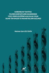 Karbonelyaf Takviyeli Polimer Kompozitlerin Delinmesinde Yüzey Pürüzlülüğünü Azaltacak Uygun Delme Y - Paradigma Akademi Yayınları