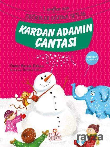 Kardan Adamın Çantası / 1. Sınıflar İçin Değerler Eğitimi Seti 16 - Nesil Çocuk Yayınları