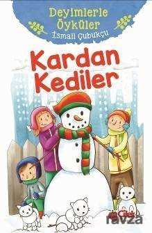 Kardan Kediler / Deyimlerle Öyküler - Çilek Yayınları