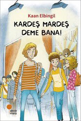 Kardeş Mardeş Deme Bana! - Günışığı Kitaplığı