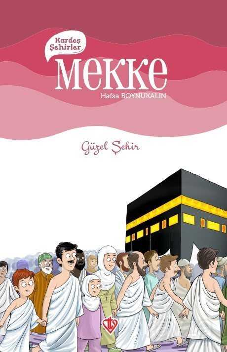 Kardeş Şehirler / Mekke - Diyanet Vakfı Yayınları