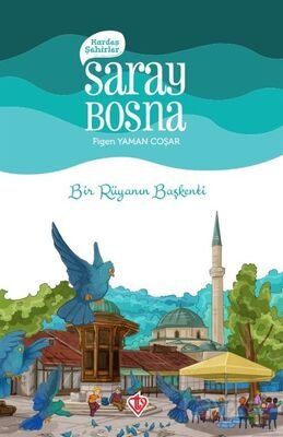 Kardeş Şehirler / Saray Bosna - 1