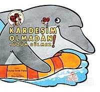 Kardeşim Olmadan Yüzüm Gülmez / Meraklı Uğur Serisi - Nesil Çocuk Yayınları