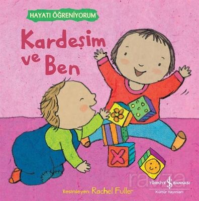 Kardeşim ve Ben - Hayatı Öğreniyorum - 1