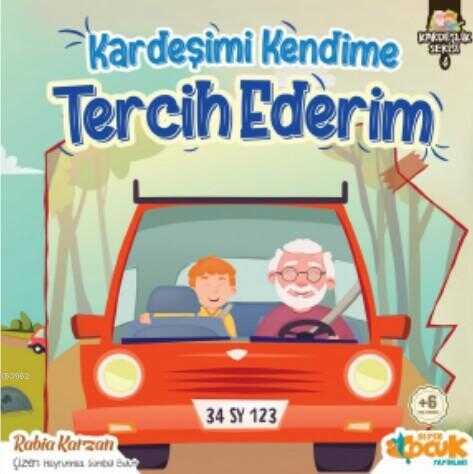 Kardeşimi Kendime Tercih Ederim / Kardeşlik Serisi 4 - Siyer Çocuk