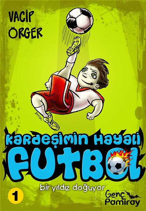 Kardeşimin Hayali Futbol - Koru Çocuk Yayınları