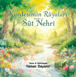 Kardeşimin Rüyaları / Bölüm 1: Süt Nehri - Kitap Saati Yayınları