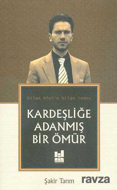 Kardeşliğe Adanmış Bir Ömür - MGV Yayınları