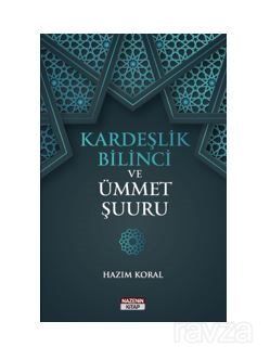 Kardeşlik Bilinci Ve Ümmet Şuuru - 1