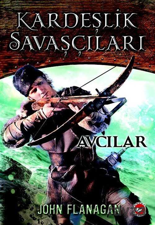 Kardeşlik Savaşçıları / Avcılar 3. Kitap - Beyaz Balina Yayınları