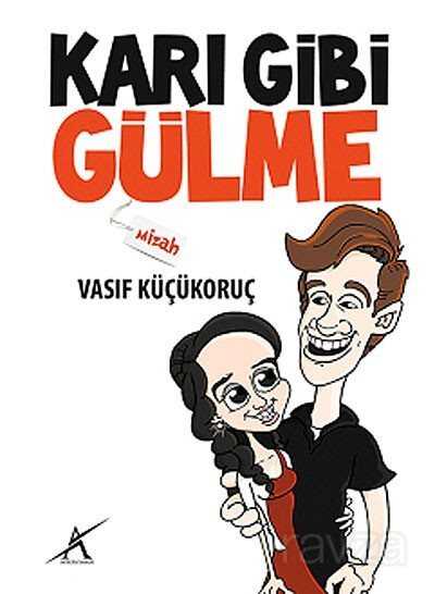 Karı Gibi Gülme - Avrupa Yakası Yayınları