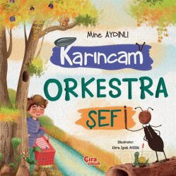 Karıncam Orkestra Şefi - Çıra Yayınları