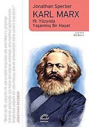 Karl Marx 19. Yüzyılda Yaşanmış Bir Hayat - İletişim Yayınları