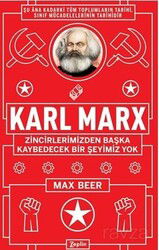 Karl Marx : Zincirlerimizden Başka Kaybedecek Bir Şeyimiz Yok - Zeplin