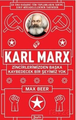 Karl Marx : Zincirlerimizden Başka Kaybedecek Bir Şeyimiz Yok - 1
