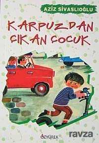 Karpuzdan Çıkan Çocuk - Özyürek Yayınevi