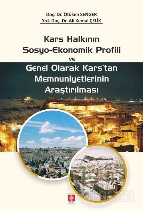 Kars Halkının Sosyo-Ekonomik Profili ve Genel Olarak Kars'tan Memnuniyetlerinin Araştırılması - 1