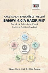 Kars İmalat Sanayi İşletmeleri Sanayi 4.0'a Hazır Mı? - Eğitim Kitabevi