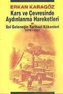 Kars ve Çevresinde Aydınlanma Hareketleri ve Sol Geleneğin Tarihsel Kökenleri 1878-1921 - Asya Şafak Yayınları
