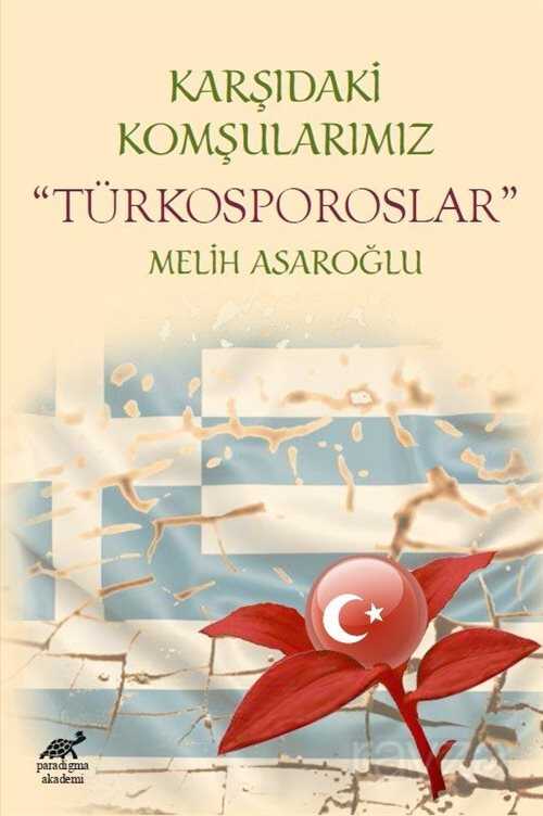 Karşıdaki Komşularımız Türkosporoslar - Paradigma Akademi Yayınları (Edirne)