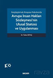Karşılaştırmalı Anayasa Hukukunda - Avrupa İnsan Hakları Sözleşmesi'nin Ulusal Statüsü ve Uygulanmas - Seçkin Yayıncılık
