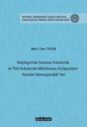 Karşılaştırmalı Anayasa Hukukunda ve Türk Hukukunda Milletlerarası Antlaşmaların Normlar Hiyerarşisi - On İki Levha Yayıncılık