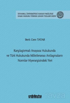 Karşılaştırmalı Anayasa Hukukunda ve Türk Hukukunda Milletlerarası Antlaşmaların Normlar Hiyerarşisi - 1