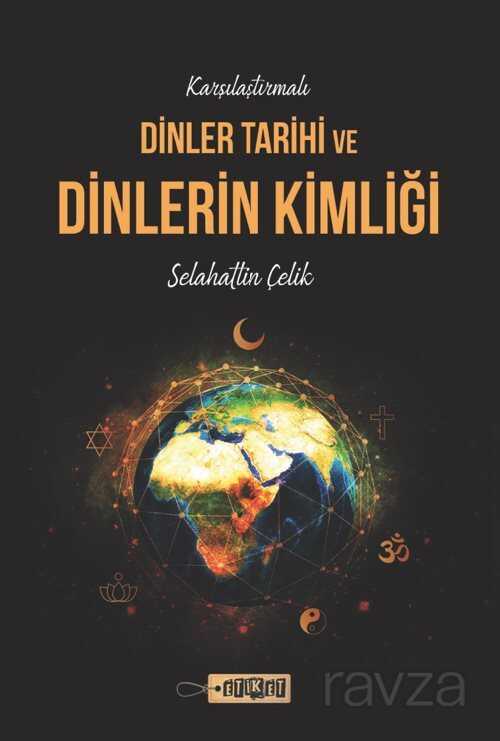 Karşılaştırmalı Dinler Tarihi ve Dinlerin Kimliği - Etiket Yayınları