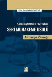 Karşılaştırmalı Hukukta Seri Muhakeme Usulü Almanya Örneği - Adalet Yayınevi