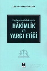 Karşılaştırmalı Hukukumuzda Hakimlik ve Yargı Etiği - Adalet Yayınevi
