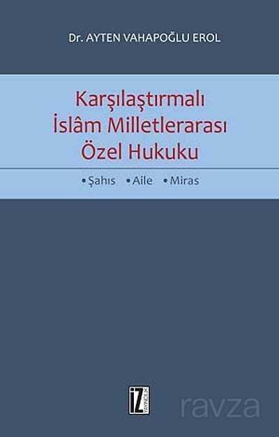 Karşılaştırmalı İslam Milletlerarası Özel Hukuku - 1