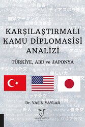 Karşılaştırmalı Kamu Diplomasisi Analizi: Türkiye, ABD ve Japonya - Akademisyen Kitabevi
