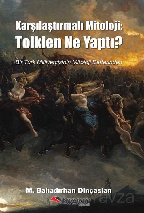 Karşılaştırmalı Mitoloji: Tolkien Ne Yaptı? - 1