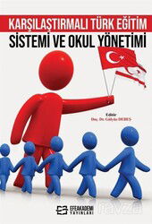 Karşılaştırmalı Türk Eğitim Sistemi ve Okul Yönetimi - Efe Akademi Yayınları