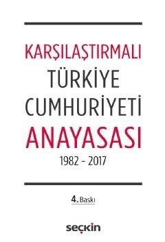 Karşılaştırmalı Türkiye Cumhuriyeti Anayasası 1982-2017 - 1