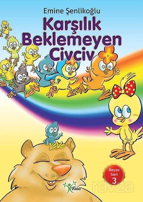 Karşılık Beklemeyen Civciv / Beyaz Seri 3 - Fidan Yayınları