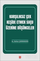Karşılıksız Çek Keşide Etmek Suçu Üzerine Düşünceler - Ekin Kitabevi Yayınları (Bursa)