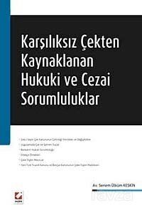 Karşılıksız Çekten Kaynaklanan Hukuki ve Cezai Sorumluluklar - 1