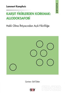 Karşıt Fikirlerden Korkmak: Allodoksafobi - 1