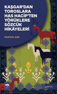 Kaşgar'dan Toroslara Has Hacip'ten Yörüklere Sözcük Hikayeleri - 1