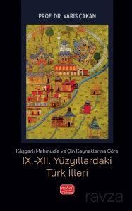 Kaşgarlı Mahmud'a ve Çin Kaynaklarına Göre IX.-XII. Yüzyıllardaki Türk İlleri - 1