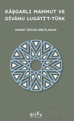 Kaşgarlı Mahmut Ve Divanu Lugati't-Türk - Bilge Kültür Sanat