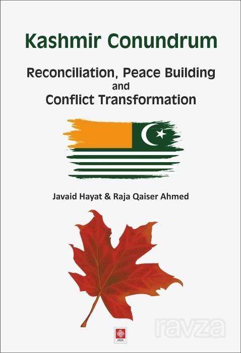 Kashmir Conundrum Reconciliation, Peace Building and Conflict Transformation - Ekin Kitabevi Yayınları (Bursa)