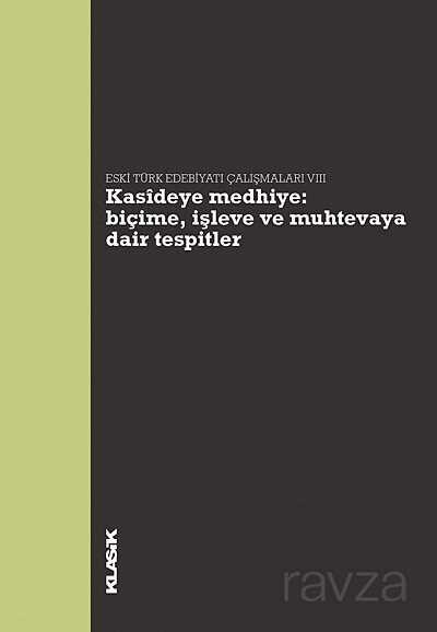 Kasideye Medhiye: Biçime, İşleve ve Muhtevaya Dair Tespitler - Klasik Yayınları