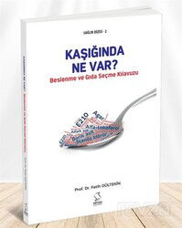 Kaşığında Ne Var? Beslenme ve Gıda Seçme Kılavuzu - Server Yayınları