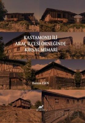 Kastamonu İli Araç İlçesi Örneğinde Kırsal Mimari - 1